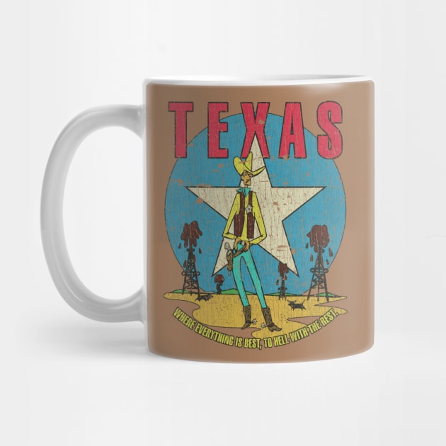 Texas Where Everything Is Best 1845 by JCD666